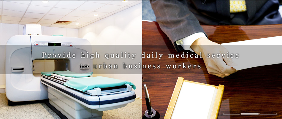 Provide high quality daily medical service to urban business workers